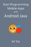 Start Programming Mobile Apps with Android Java